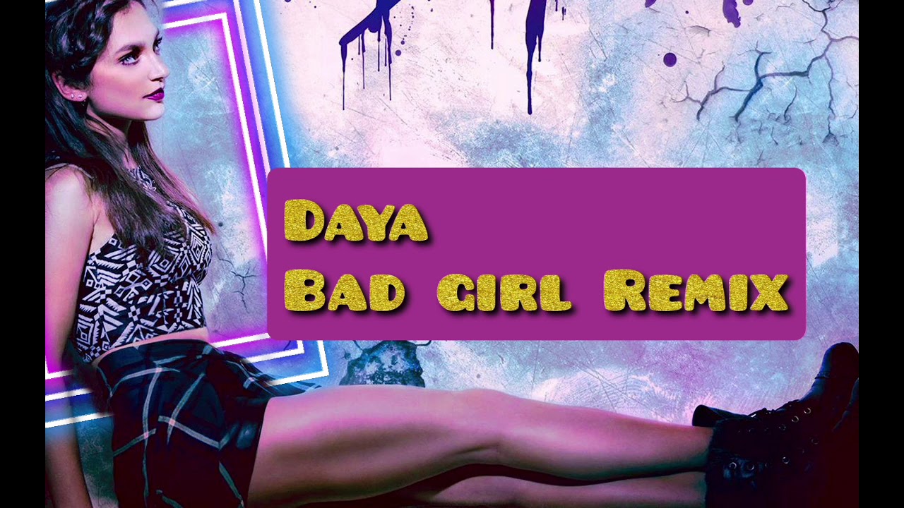 Daya – Bad Girl (Official Music Video)